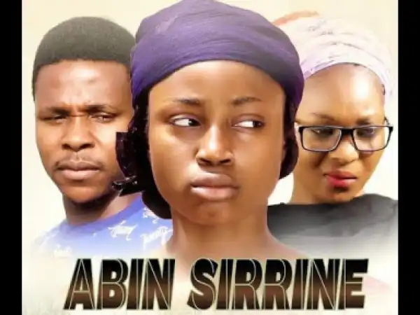Abin Sirrine 3&4 Latest Hausa Film 2019